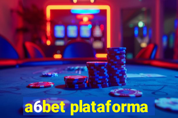 a6bet plataforma